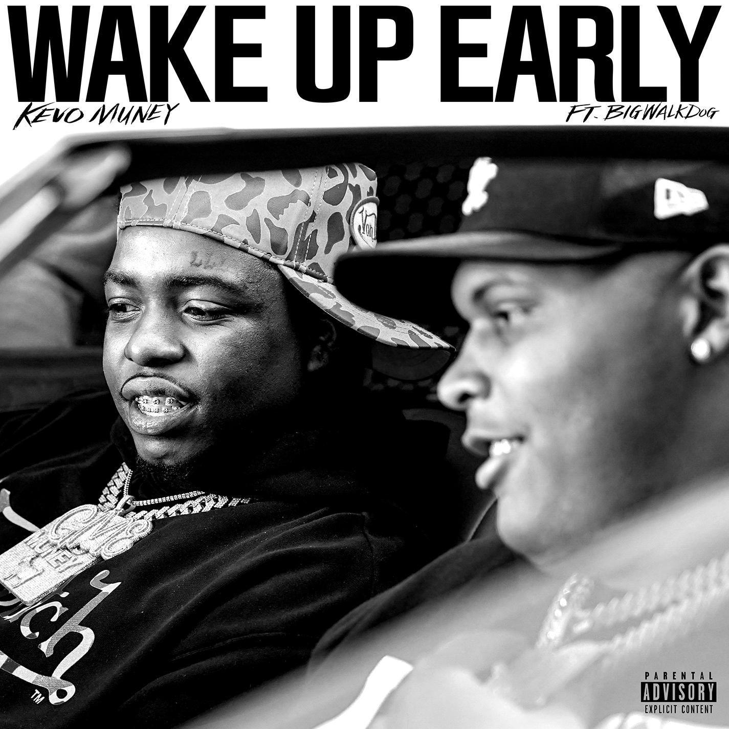 Kevo Muney - Wake Up Early (feat. BigWalkDog)