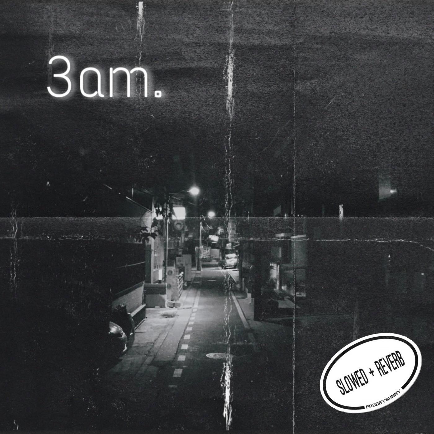 3am. (Slowed and Reverb)