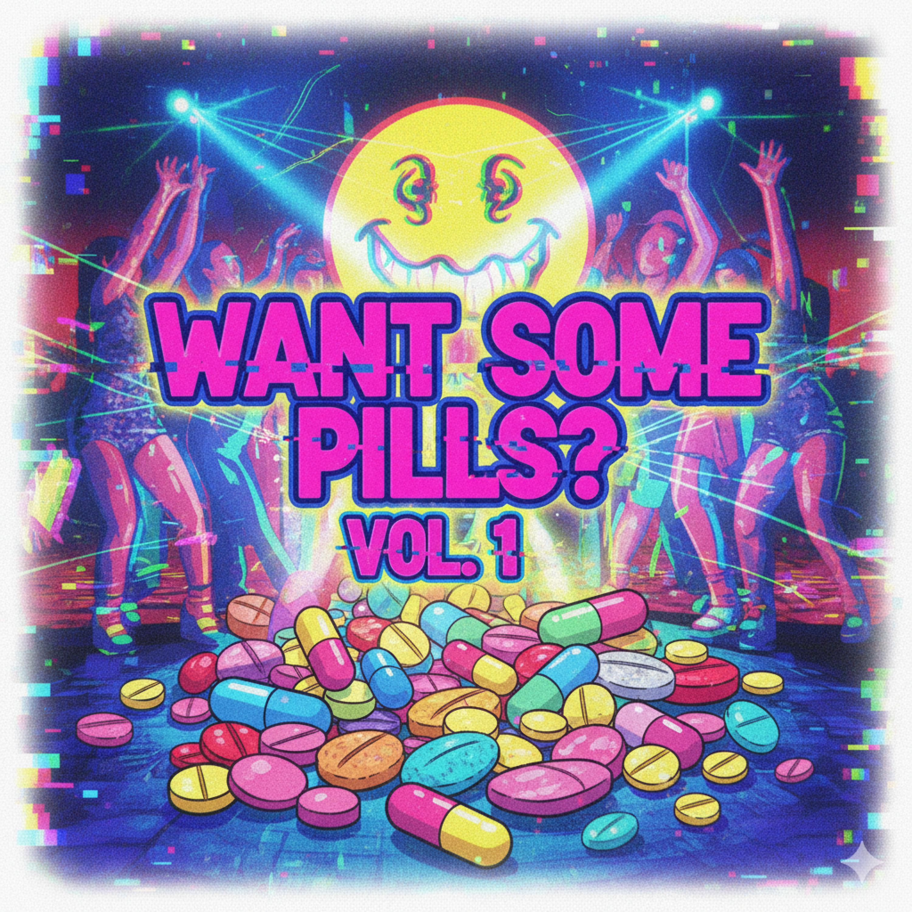 Want Some Pills?