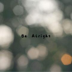 Be Alright