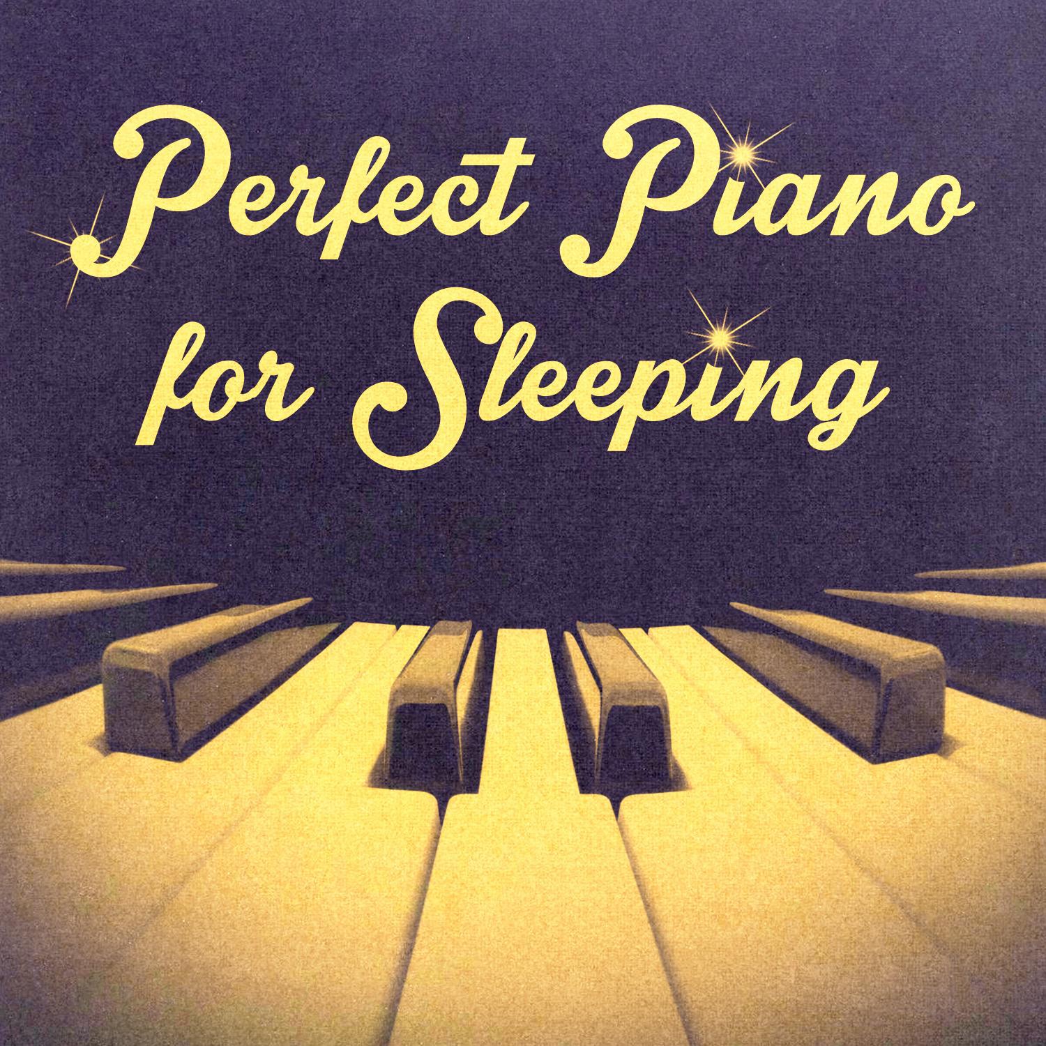 Perfect Piano for Sleeping专辑