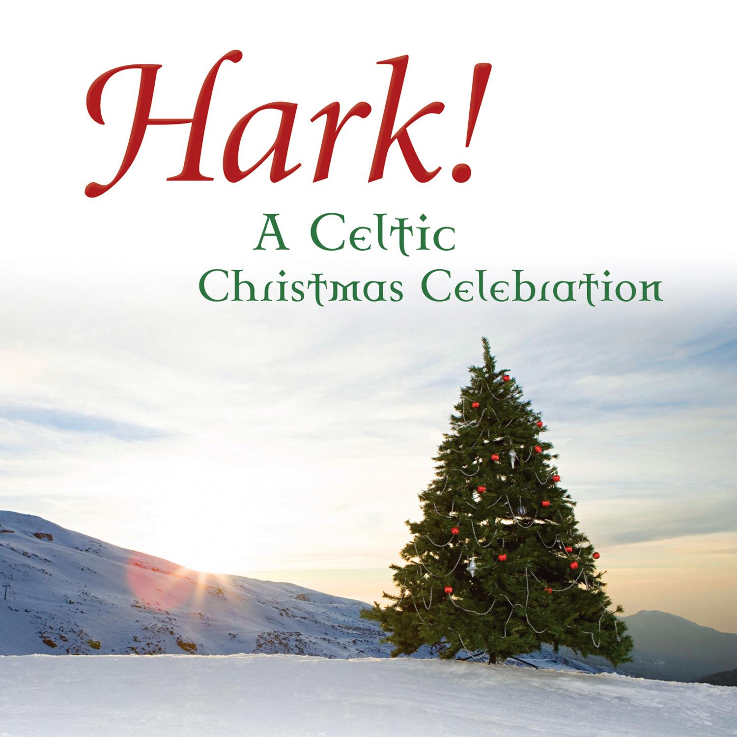Hark! A Celtic Christmas Celebration