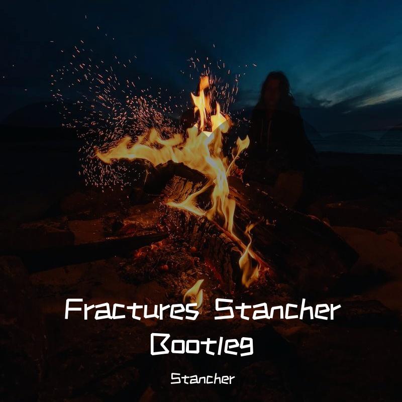 Fractures Stancher Bootleg
