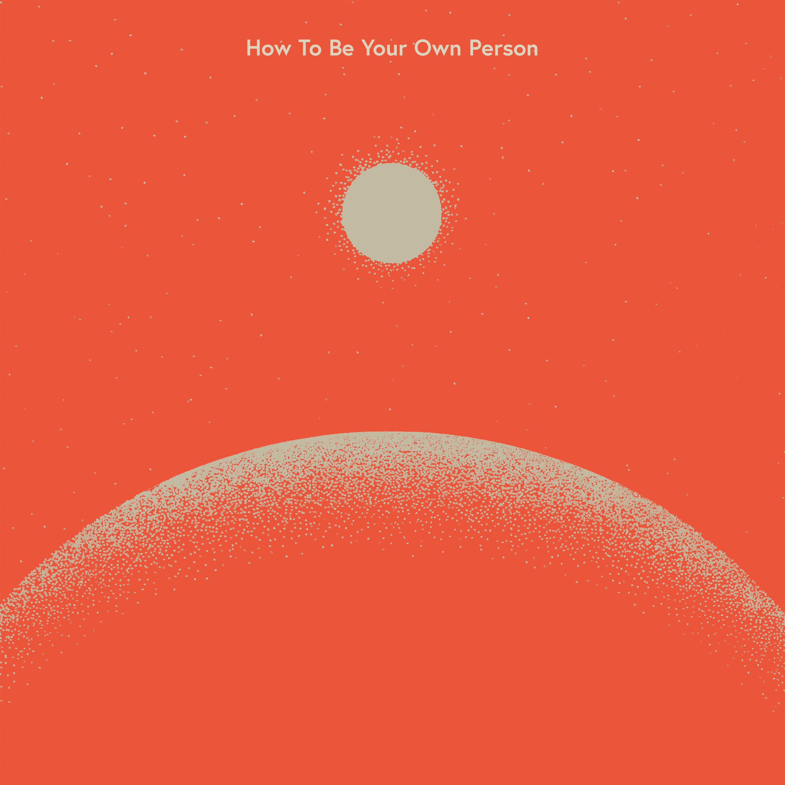 How to Be Your Own Person (Acapella Version)