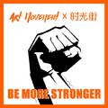 Be More Stronger