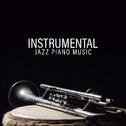 Instrumental Jazz Piano Music专辑