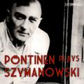 SZYMANOWSKI, K.: Piano Sonata No. 3 / Mazurkas / Masks / Metopes (Pontinen)