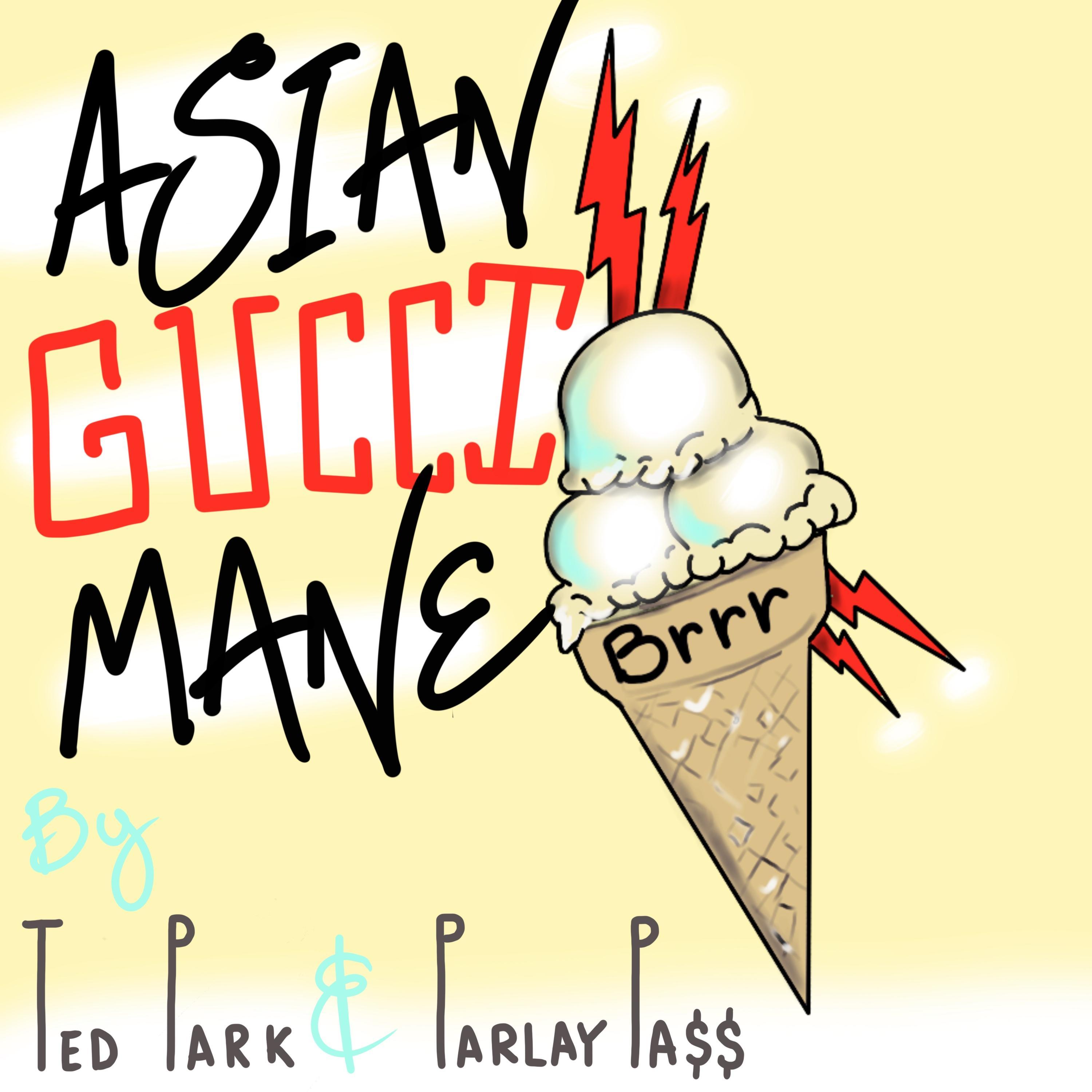 Asian Gucci Mane (feat. Parlay Pass)