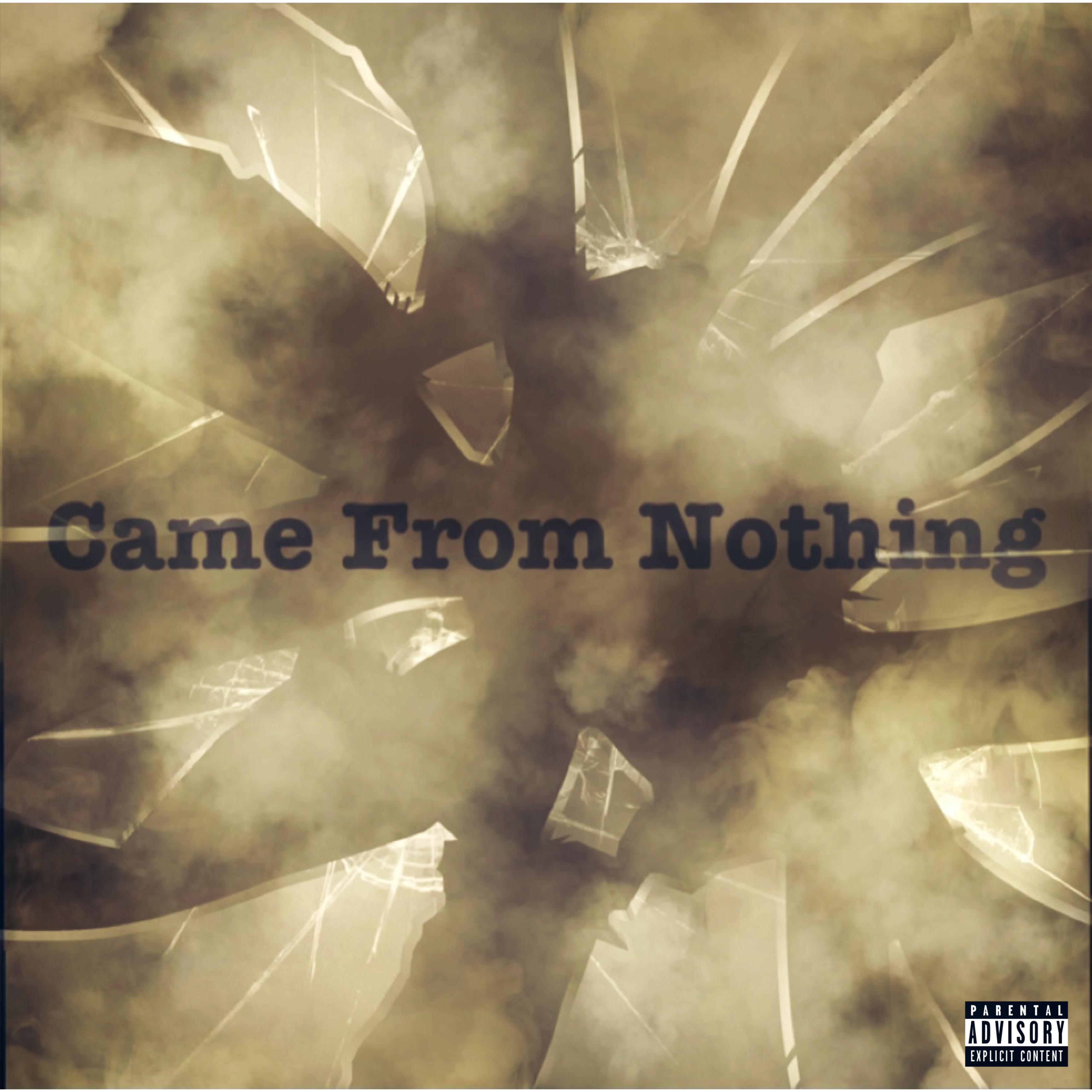 Came From Nothing