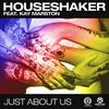 Houseshaker - Just About Us (Radio Edit)