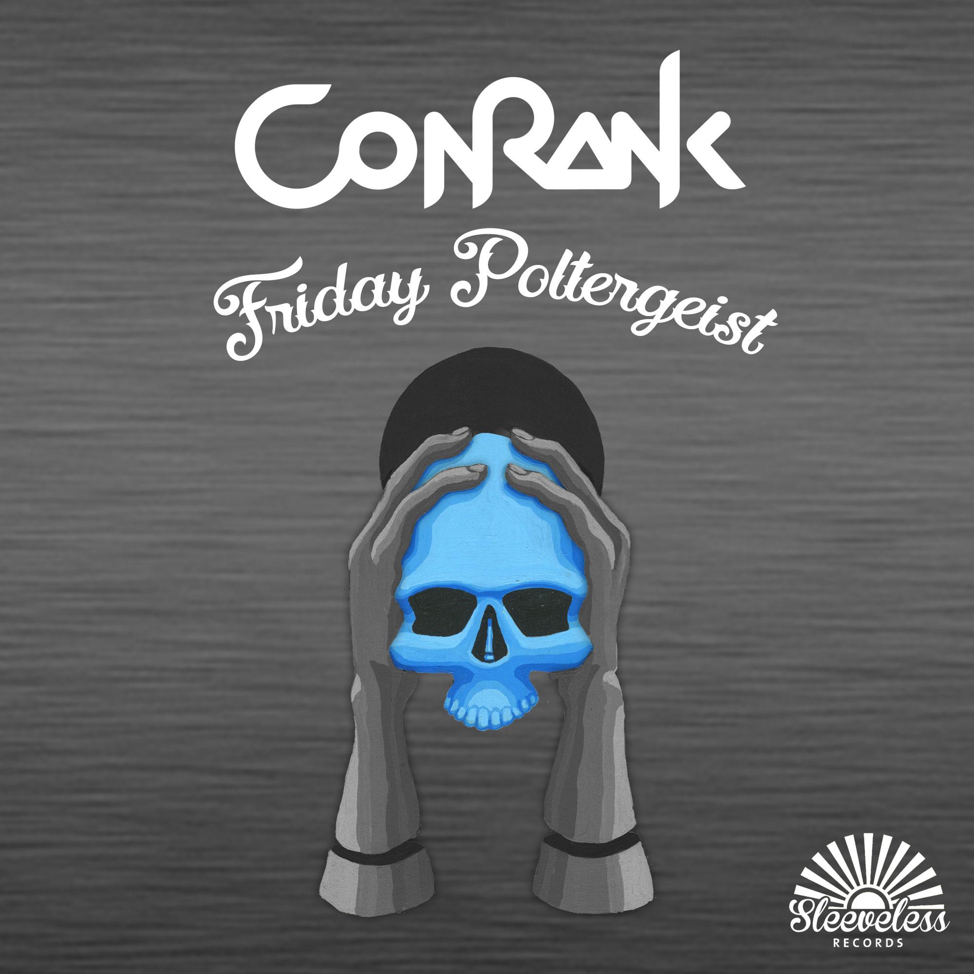 CONRANK - FRIDAY POLTERGEIST