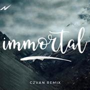 Immortal (CZVAN Remix)