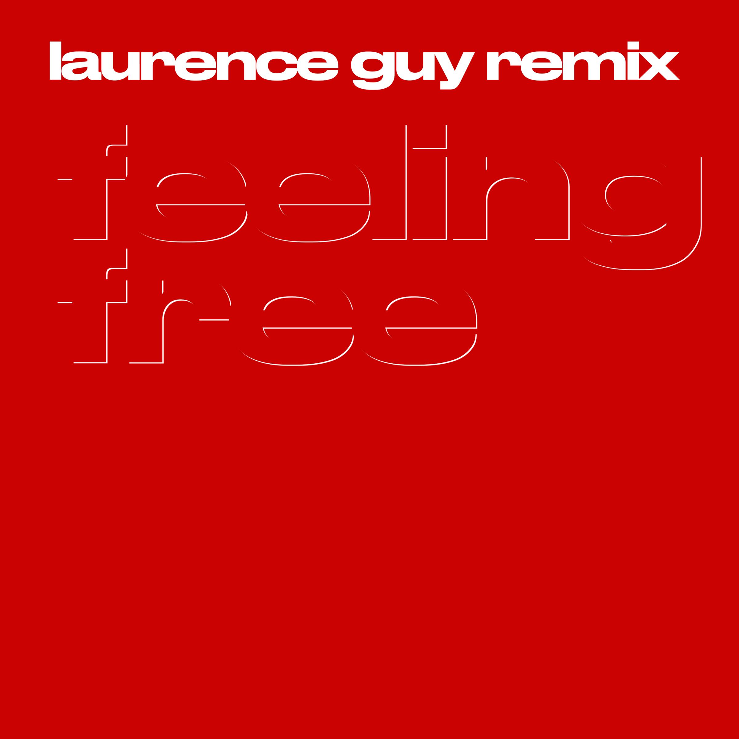 Feeling Free (Laurence Guy Remix)专辑