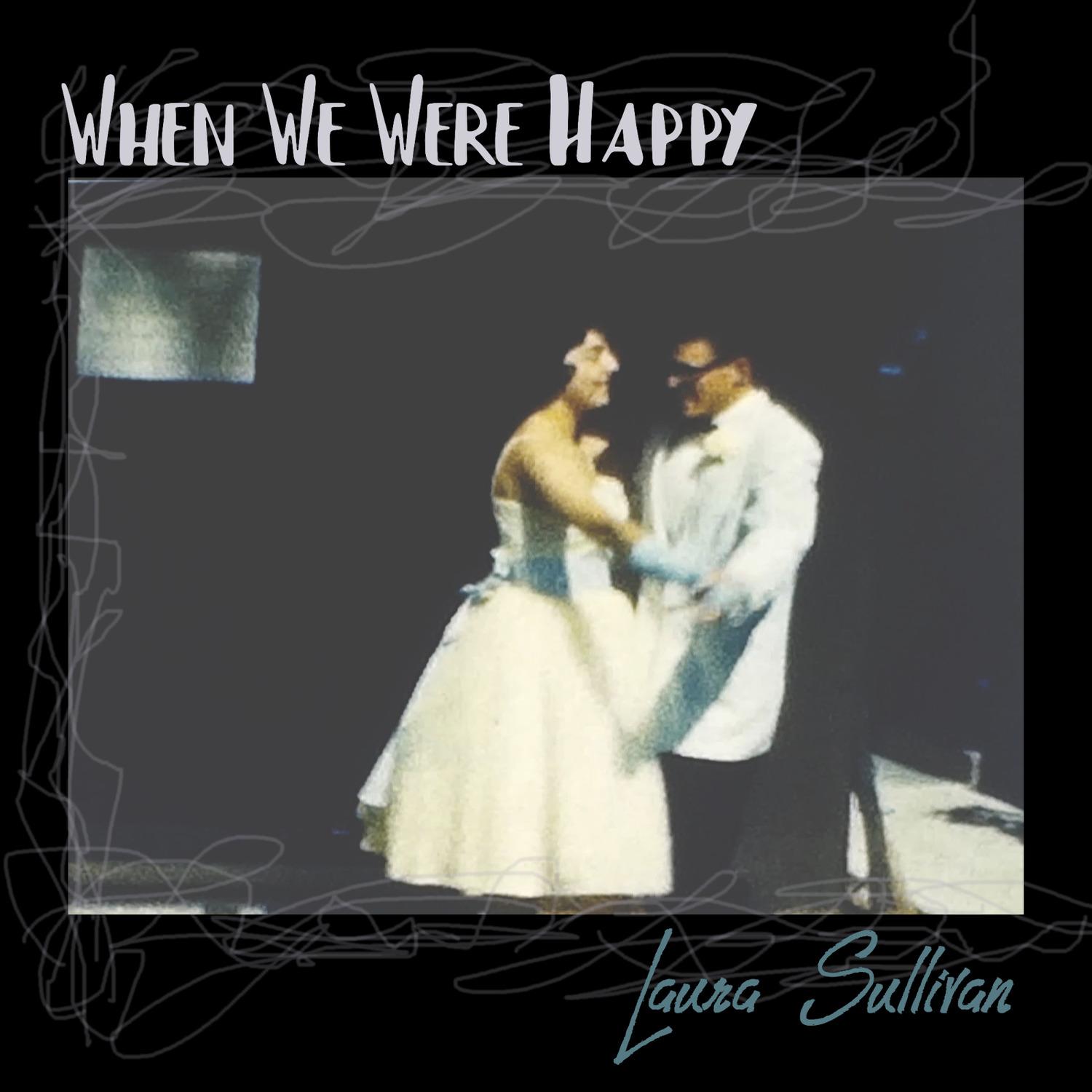 When We Were Happy