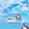 Wasser Lounge - Water Lounge专辑