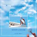 Wasser Lounge - Water Lounge专辑