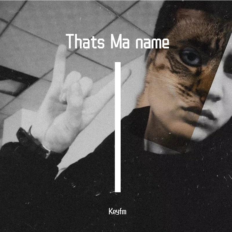 Thats Ma name