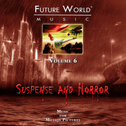 Future World Music Vol.6 Suspense and Horror专辑