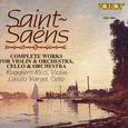 Saint-Saëns: Complete Works for Violin and Orchestra & Cello and Orchestra