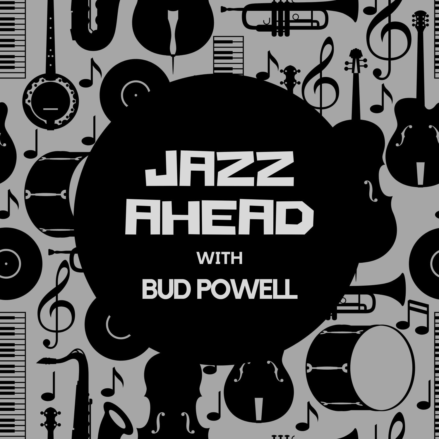 Jazz Ahead with Bud Powell