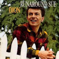 Dion-Runaround Sue