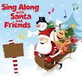 Sing-Along with Santa and Friends