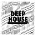 DEEP HOUSE