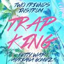 Trap King (Fetty Wap ft. Adriana Gomez Cover)专辑