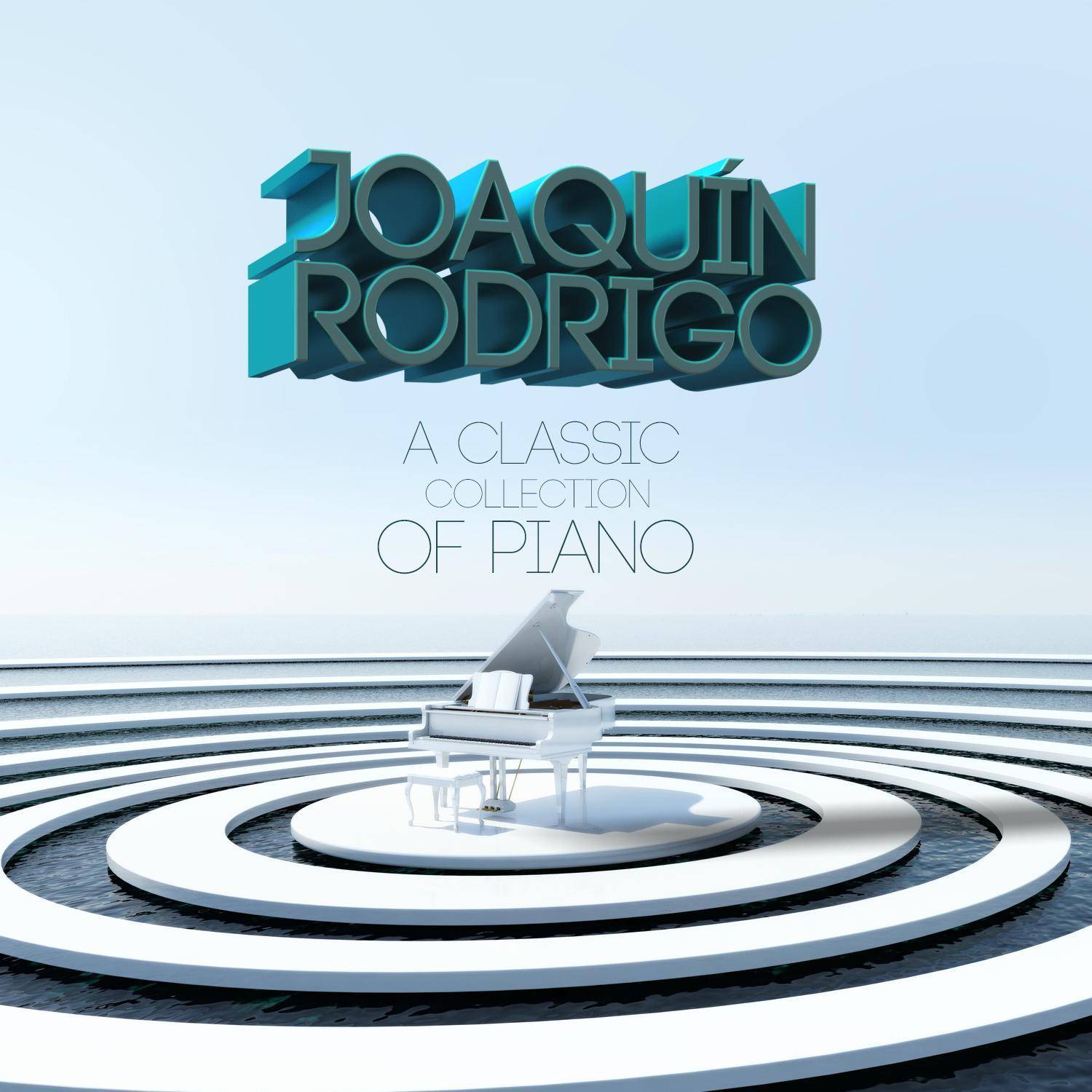 Joaquín Rodrigo: A Classic Collection of Piano