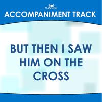 But Then I Saw Him On The Cross - The Bishops (PT karaoke) 带和声伴奏