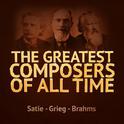 The Greatest Composers of All Time - Satie, Grieg and Brahms专辑