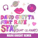 Stay (Don't Go Away) [Mark Knight Remix]
