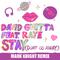 Stay (Don't Go Away) [Mark Knight Remix]专辑