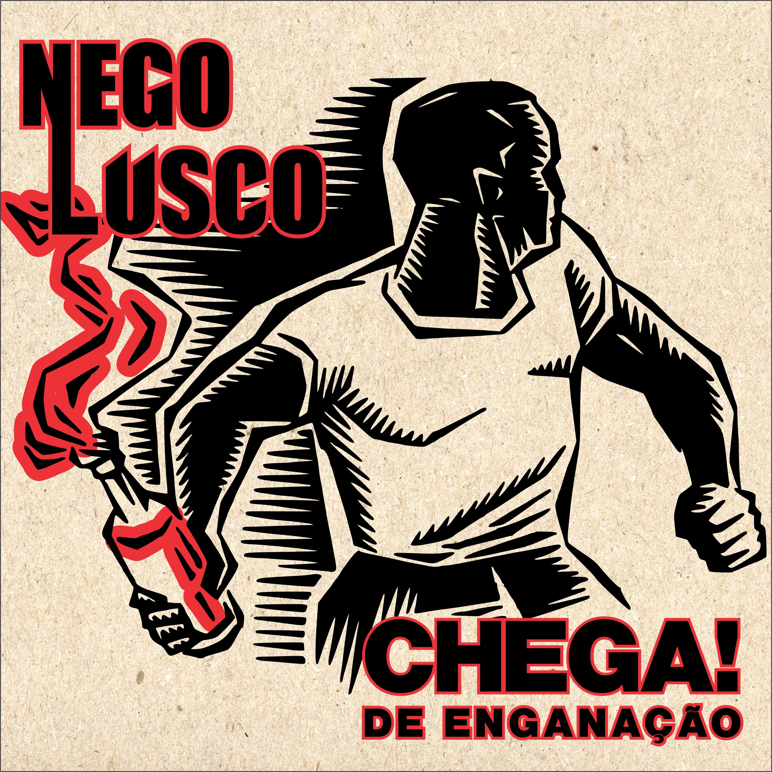 Nego lusco - Chega de Enganação