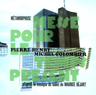 Pierre Henry - Métamorphose-Messe pour le temps présent