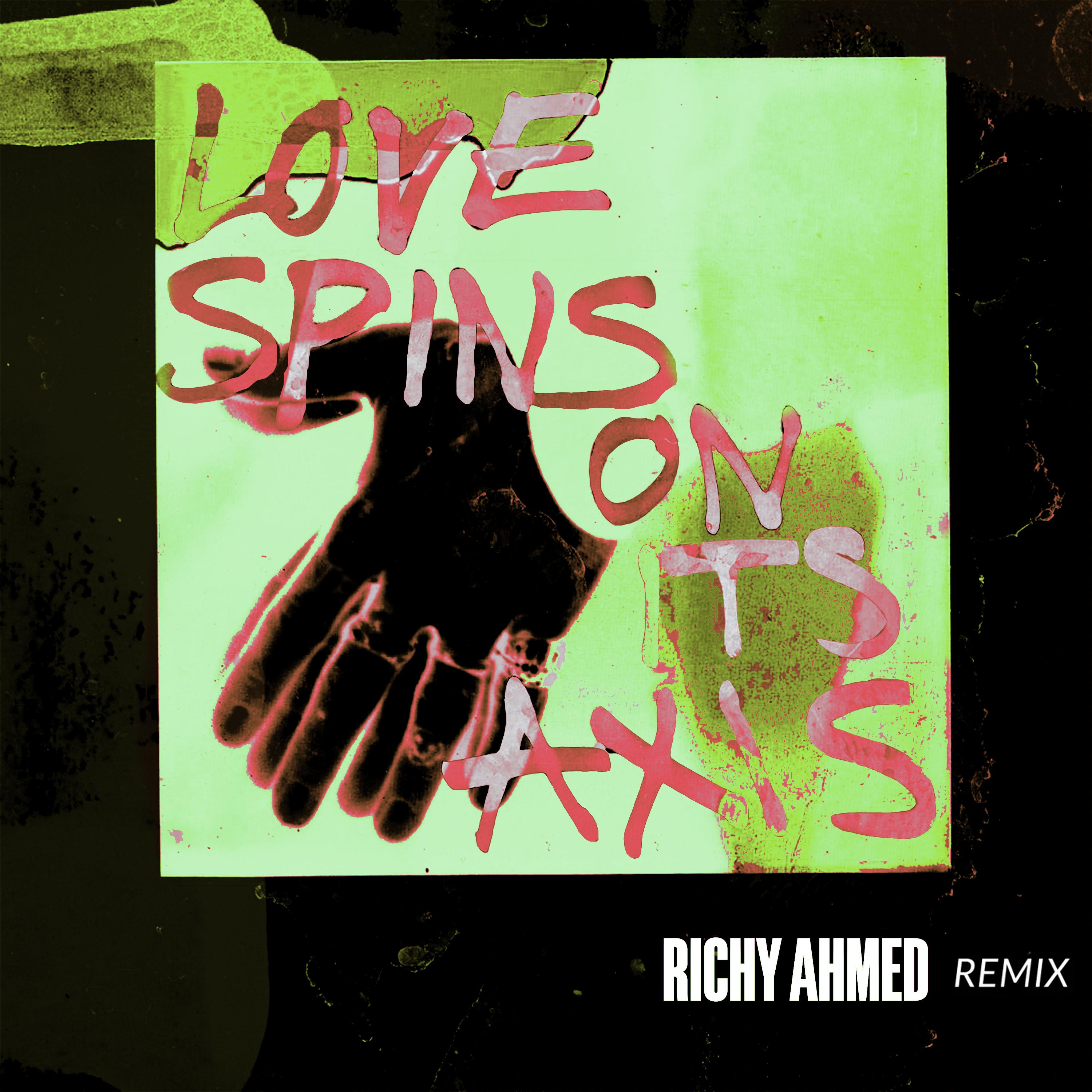 The Big Pink - Love Spins On Its Axis (Richy Ahmed Remix)