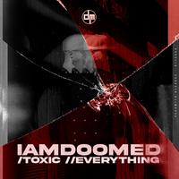 Iamdoomed - Toxic