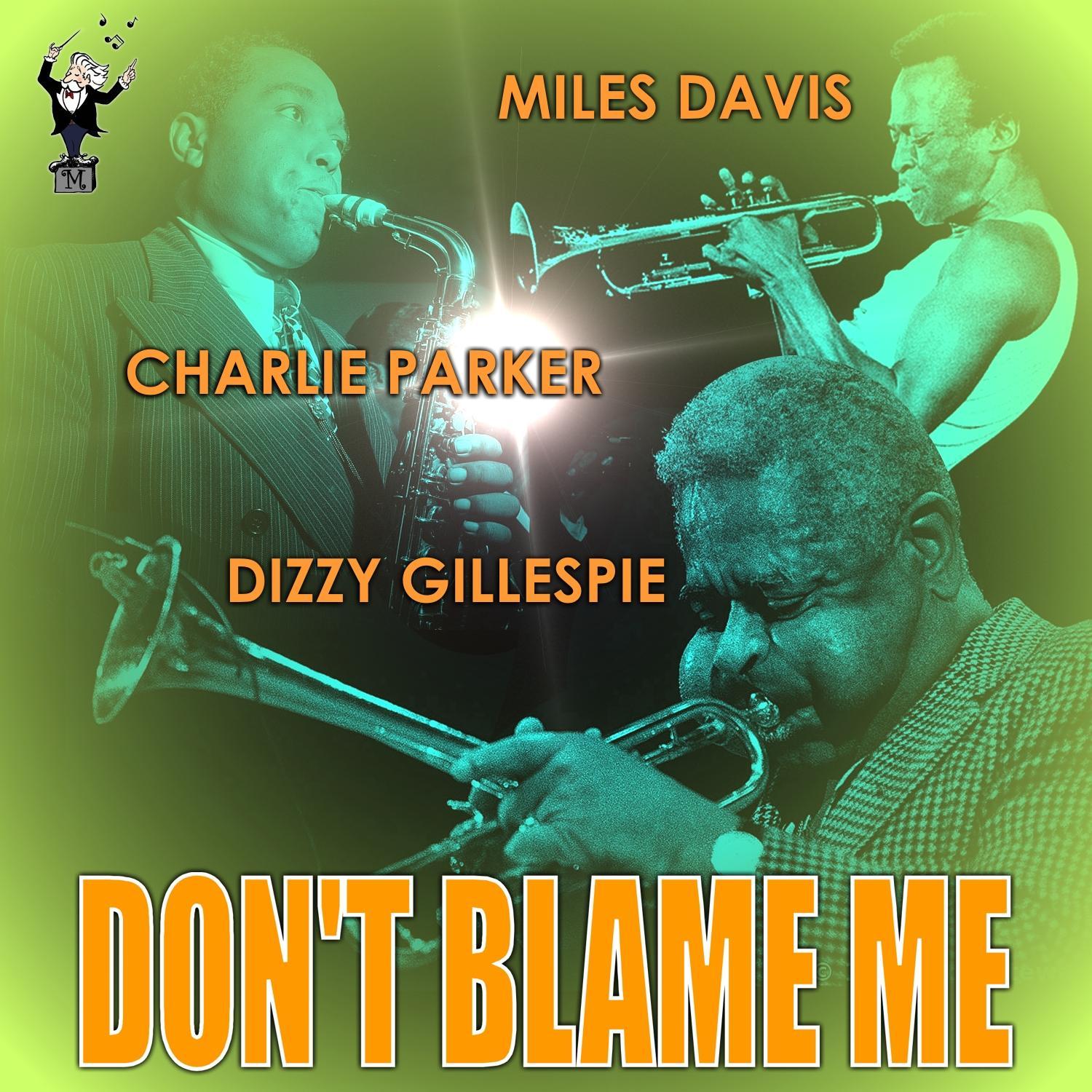 Don't Blame Me
