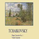 Tchaikovsky, Piano Concerto No. 1, Violin Concerto专辑