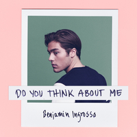 Do You Think About Me BenjaminIngrosso 伴奏 原版立体声伴奏