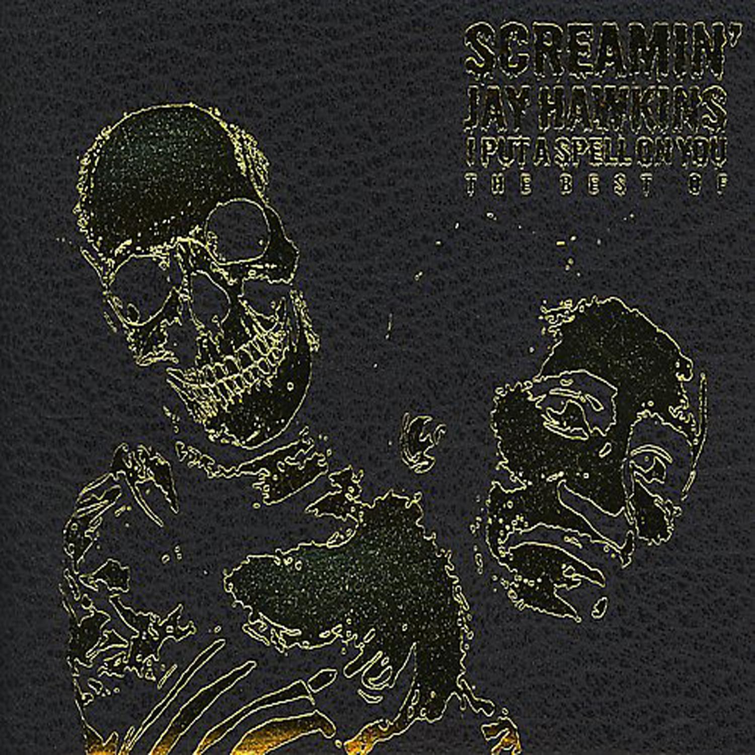 I Put a Spell on You: The Best Of