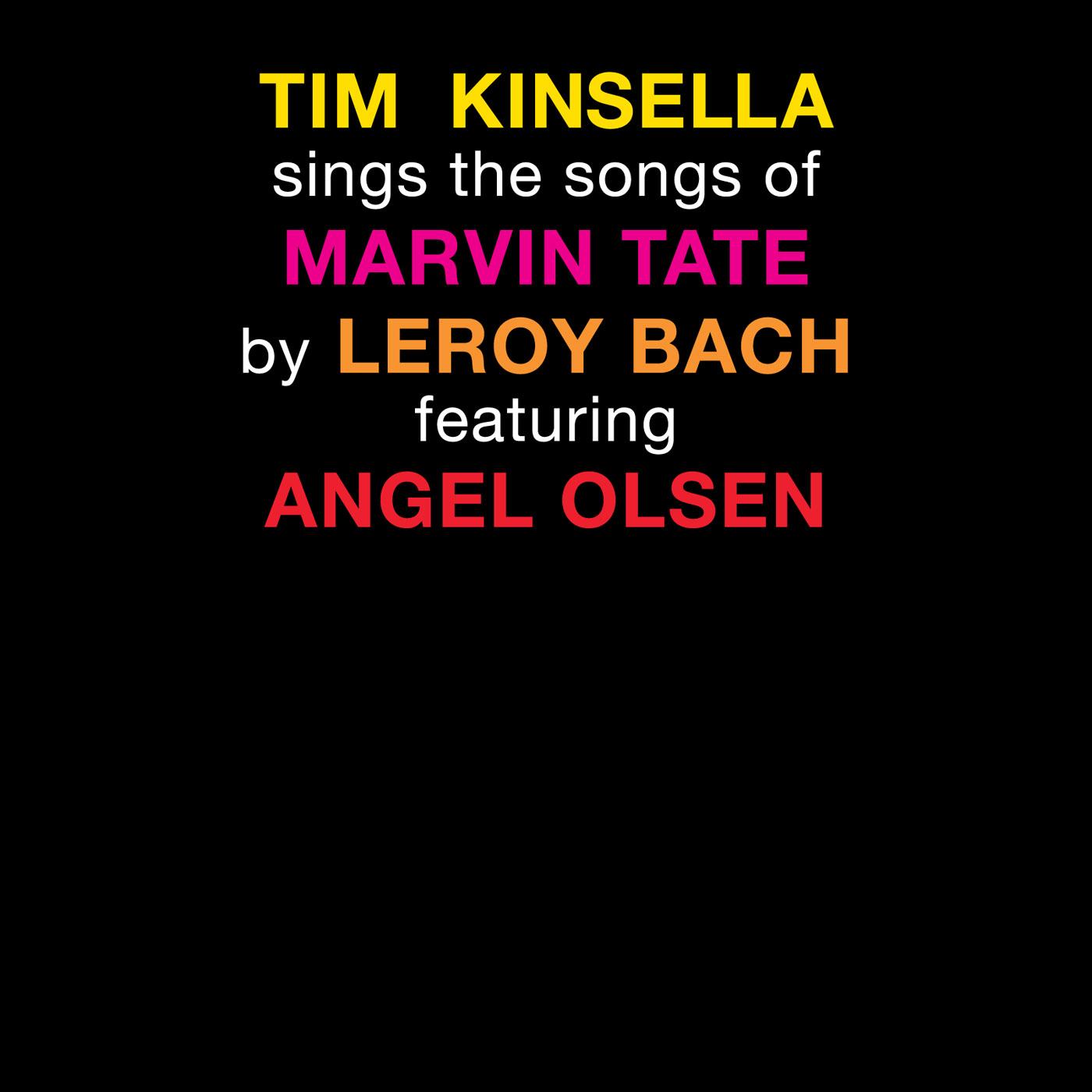 Tim Kinsella Sings The Songs of Marvin Tate By Leroy Bach Featuring Angel Olsen