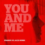 You And Me (Spargo vs Jazzi Bobbi) (Remix)专辑