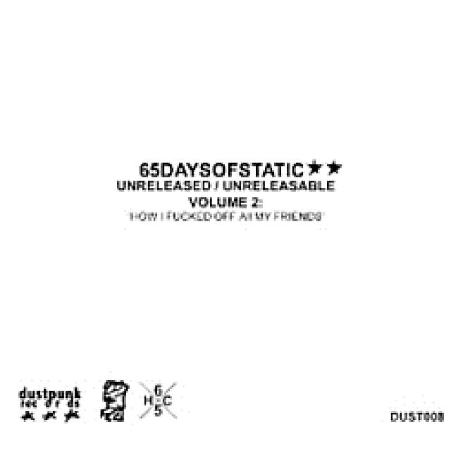 Unreleased/Unreleasable Volume 2: How I ****ed Off All My Friends