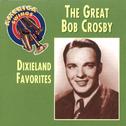 The Great Bob Crosby: Dixieland Favorites专辑