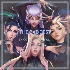 K/DA-The BADDEST（Gfanfan / LXXX remix）