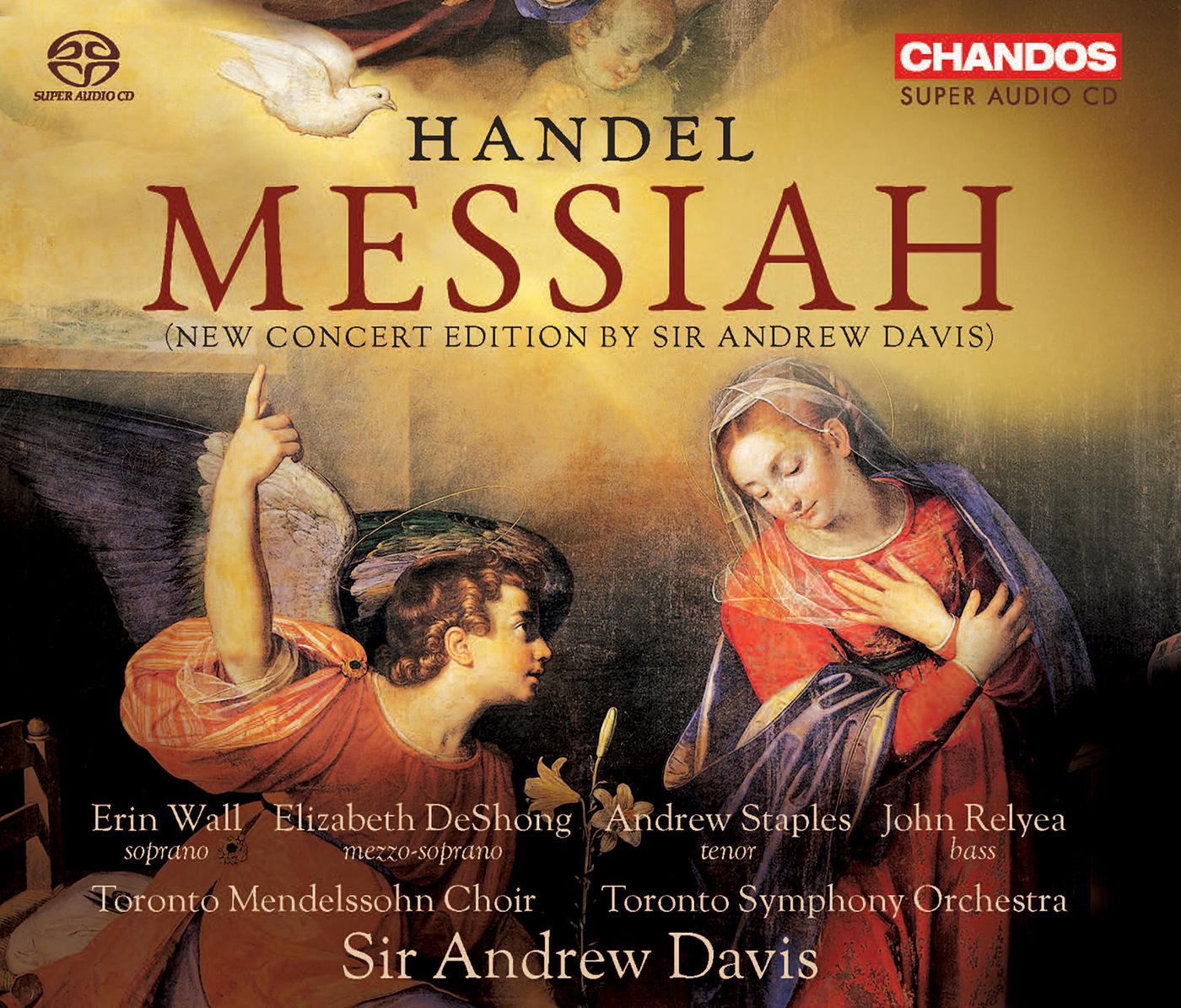 HANDEL, G.F.: Messiah [Oratorio] (E. Wall, DeShong, Staples, Relyea, Toronto Mendelssohn Choir, Toronto Symphony, A. Davis)