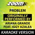 Problem (Originally By Ariana Grande feat. Iggy Azalea) [Karaoke Version]