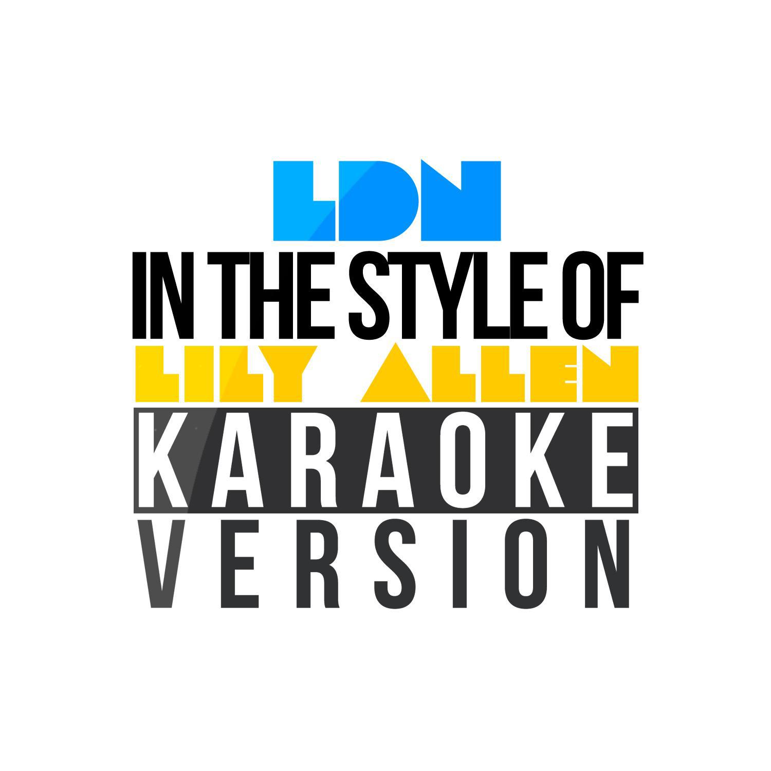 Ldn (In the Style of Lily Allen) [Karaoke Version] - Single专辑
