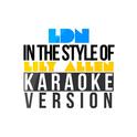 Ldn (In the Style of Lily Allen) [Karaoke Version] - Single专辑
